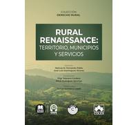 Rural renaissance: territorio, municipios y servicios: COLECCIÓN DERECHO RURAL
