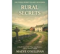 Rural Secrets: A Small-Town Irish Village Cozy Mystery with an Amateur Sleuth