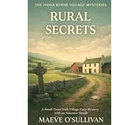 Rural Secrets: A Small-Town Irish Village Cozy Mystery with an Amateur Sleuth