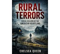 Rural Terrors: Serial Killers of the American Heartland