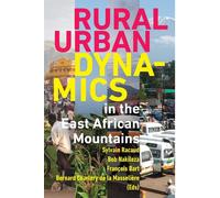 Rural-Urban Dynamics in the East African Mountains - Racaud Sylvain