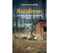 Ruralismo: La lucha por una vida mejor