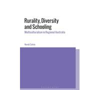 Rurality, Diversity and Schooling: Multiculturalism in Regional Australia