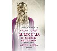 Rurik e Aja. Il guerriero delle maree