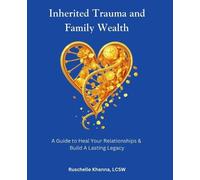 Ruschelle Khanna Inherited Trauma and Family Wealth (Tascabile)