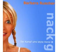 Ruscher,Barbara - Nackig! der Kampf Ums Letzte Hemd