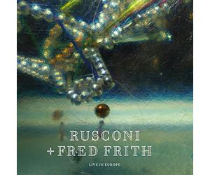 RUSCONI & FRED FRITH - LIVE IN EUROPE