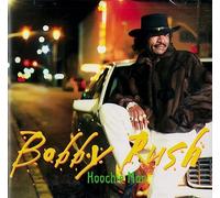 Rush Bobby - Hoochie Man