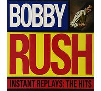 Rush, Bobby - Instant Replays: The Hits