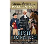 Rush Limbaugh Kathryn Adams Limba Rush Revere and the Preside (Copertina rigida)