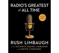 Rush Limbaugh Radio's Greatest of All Time (Copertina rigida)