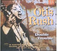 Rush, Otis - Double Trouble