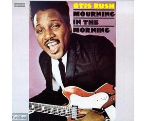 Rush, Otis - Mourning in The Morning