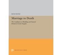 Rush Rehm Marriage to Death (Tascabile) Princeton Legacy Library