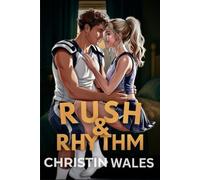Rush & Rhythm: A Spicy Enemies to Lovers College Sports Romance