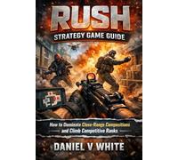 Rush Strategy Game Guide: How to Dominate Close-Range Compositions and Climb Competitive Ranks