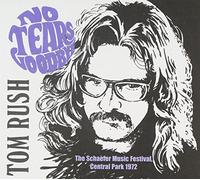Rush, Tom - No Tears Goodbye (The Schaefer Musicfest