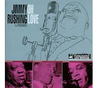 Rushing, Jimmy & Friends - Oh Love