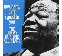 Rushing, Jimmy - Gee, Baby, Ain't I Good to You
