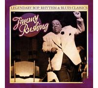 Rushing, Jimmy - Legendary Bop Rhythm & Blues Classics: Jimmy Rushi