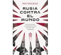 Rusia contra el mundo: Más de dos décadas de terrorismo de Estado, secuestros, mafia y propaganda