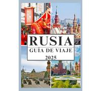 RUSIA GUÍA DE VIAJE 2025