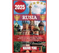 RUSIA GUÍA DE VIAJE 2025: Descubra Rusia: información de viaje esencial, destinos de visita obligada, festivales, alojamiento y consejos de expertos de My Journey.