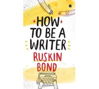 Ruskin Bond How to Be a Writer (Copertina rigida)
