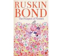 Ruskin Bond The Prospect of Flowers (Tascabile)