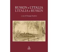 Ruskin e l'Italia, l'Italia e Ruskin