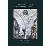 Ruskin's Venice: The Stones Revisited