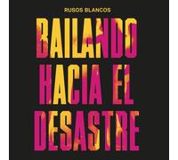 Rusos Blancos Bailando Hacia El Desastre (CD)