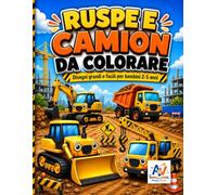 Ruspe e Camion da Colorare: Disegni grandi e facili per bambini 2-5 anni