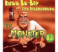 Russ Be-Bop'S Roadrunners - Hey Monster DJ