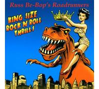 Russ Be-Bop'S Roadrunners - King Size Rock 'N' Roll