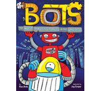 Russ Bolts The Most Annoying Robots in the Universe (Copertina rigida) Bots