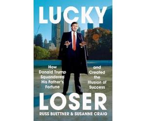 Russ Buettner Susanne Craig Lucky Loser (Tascabile)