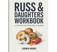 Russ & Daughters Workbook: A Century of Tempting Flavors.