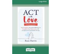 Russ Harris ACT with Love (Tascabile)