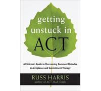 Russ Harris Getting Unstuck in ACT (Tascabile)