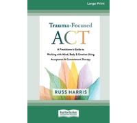 Russ Harris Trauma-Focused ACT (Tascabile)