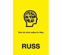 Russ It's all in your head: Steh dir nicht selbst im Weg (Copertina rigida)