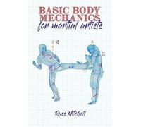 Russ Mitchell Basic Body Mechanics for Martial Artists (Tascabile)