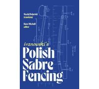 Russ Mitchell Ivanowski's Polish Sabre Fencing (Tascabile)