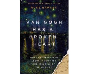 Russ Ramsey Van Gogh Has a Broken Heart (Copertina rigida)