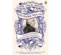 Russ Roberts How Adam Smith Can Change Your Life (Tascabile)