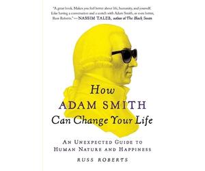 Russ Roberts How Adam Smith Can Change Your Life (Tascabile)