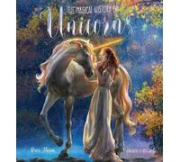 Russ Thorne The Magical History of Unicorns (Copertina rigida) Gothic Dreams