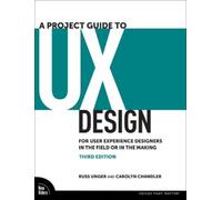 Russ Unger Carolyn Chandler A Project Guide to UX Design (Tascabile)