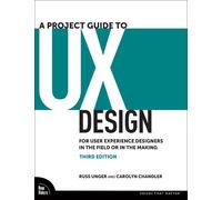 Russ Unger Carolyn Chandler A Project Guide to UX Design (Tascabile)